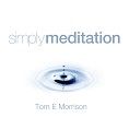 Tom E Morrison - Simply Meditation (Download)