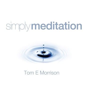Tom E Morrison - Simply Meditation (Download) - Download