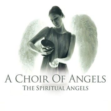 The Spiritual Angels - A Choir Of Angels (Download) - Download