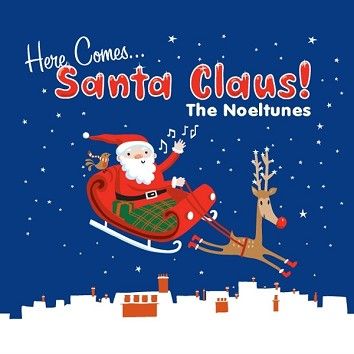 The Noeltunes - Here Comes Santa Claus (Download) - Download