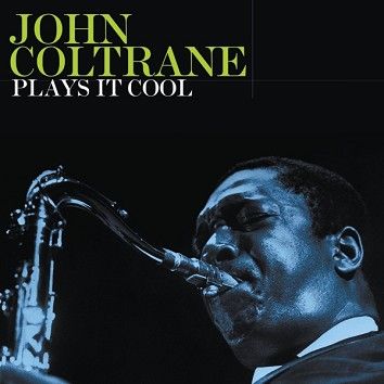 John Coltrane - Plays It Cool (Download) - Download