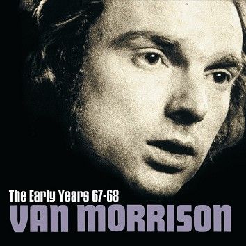 Van Morrison - The Early Years 67-68 (Download) - Download