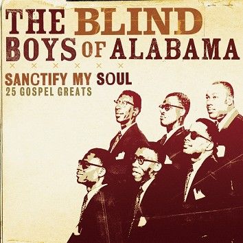 The Blind Boys Of Alabama - Sanctify My Soul (Download) - Download