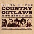 Various - Roots Of The Country Outlaws (Download)