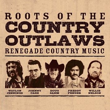 Various - Roots Of The Country Outlaws (Download) - Download