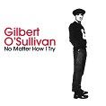 Gilbert O’Sullivan - No Matter How I Try (Download)