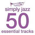 Various - Simply Jazz - 50 Essential Tracks (Download)