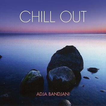 Adja Bandjani - Chillout (Download) - Download